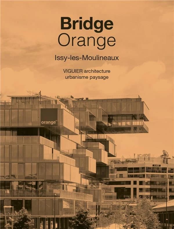 Bridge Orange, Issy-les-Moulineaux : Viguier architecture urbanisme paysage