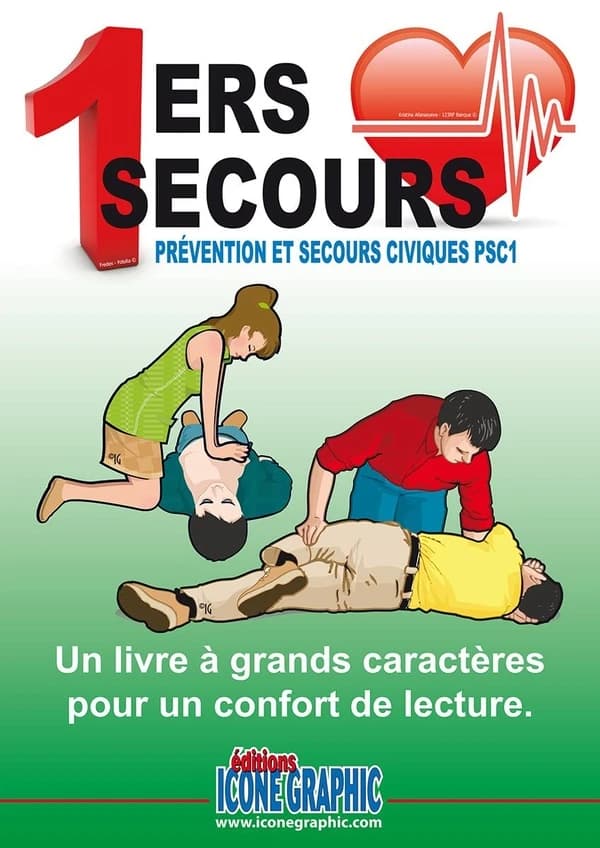 1ers secours : prévention et secours civiques PSC1 : un livre à grands caractères pour un confort de lecture ([Éd. en gros caractères]) Éditions Icone graphic ; [sous la direction de Bruno Vanehuin]