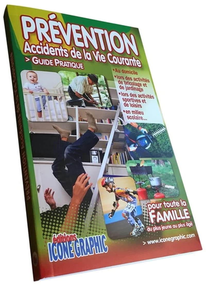 Prévention des accidents de la vie courante  - Guide pratique pour toute la famille