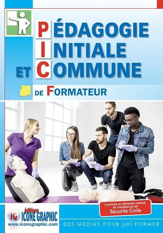 Pédagogie initiale et commune de formateur : conforme au référentiel national de compétences de sécurité civile (4e éd.) [Éditions Icone graphic] ; [auteur, Bruno Vanehuin]