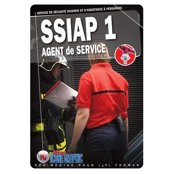 SSIAP 1, agent de service : service de sécurité incendie et d'assistance à personnes (17e éd.) Éditions Icone graphic