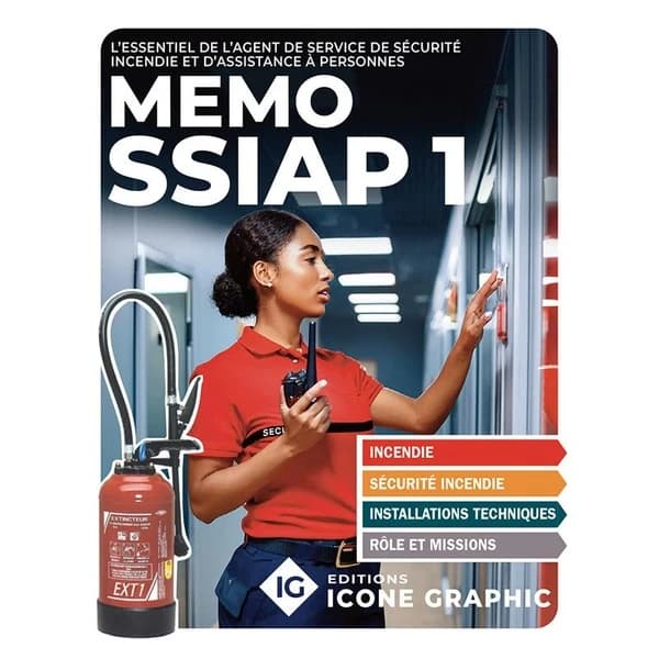 Mémo SSIAP 1 : l'essentiel de l'agent de service de sécurité incendie et d'assistance à personnes (3e éd.) Éditions Icone graphic ; [directeur de publication Bruno Vanehuin]