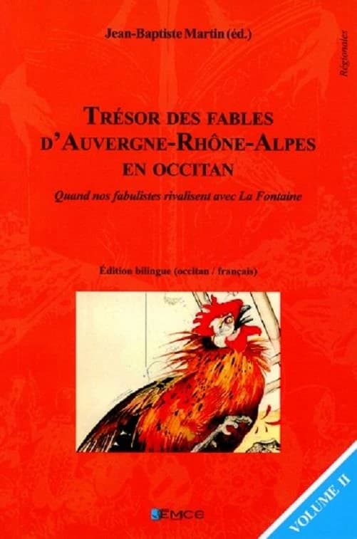 Trésor des fables d'Auvergne-Rhône-Alpes en occitan : quand nos fabulistes rivalisent avec La Fontaine. Volume 2 (Éd. bilingue occitan-français) Jean-Baptiste Martin, éd.