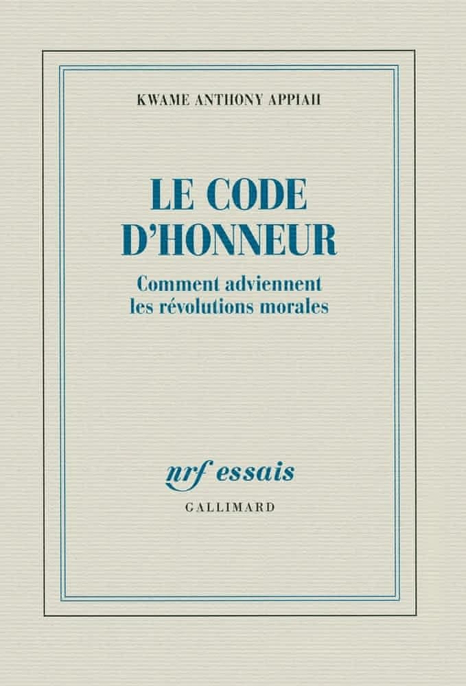 LE CODE D'HONNEUR - COMMENT ADVIENNENT LES REVOLUTIONS MORALES