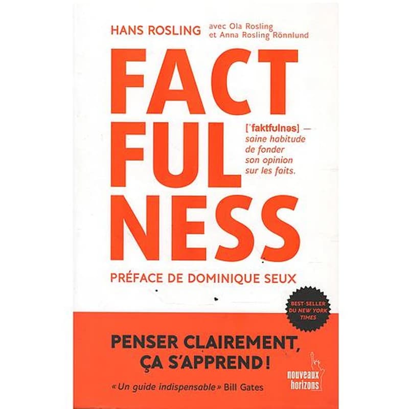 FACTFULNESS - POURQUOI LE MONDE VA MIEUX QUE VOUS NE LE PENSEZ