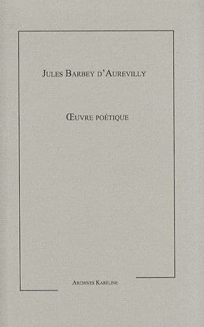Oeuvre poétique ([Reproduction en fac-similé]) Jules Barbey d'Aurevilly ; [introduction par Henri Bachelin]