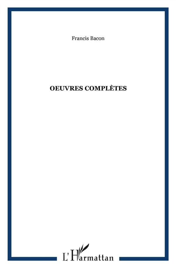 Oeuvres complètes ([Reproduction en fac-similé]) Francis Bacon