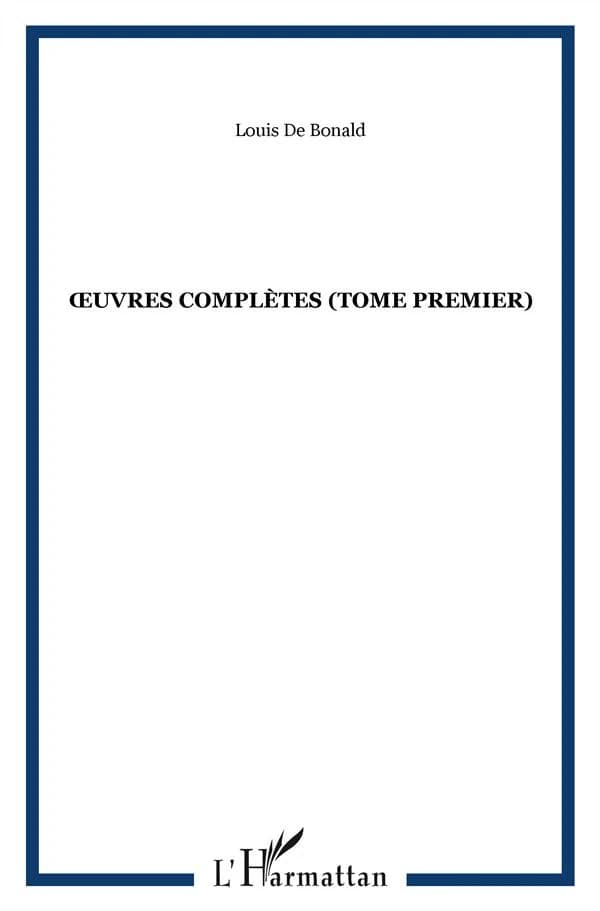 Oeuvres complètes ([Reproduction en fac-similé]) Louis de Bonald