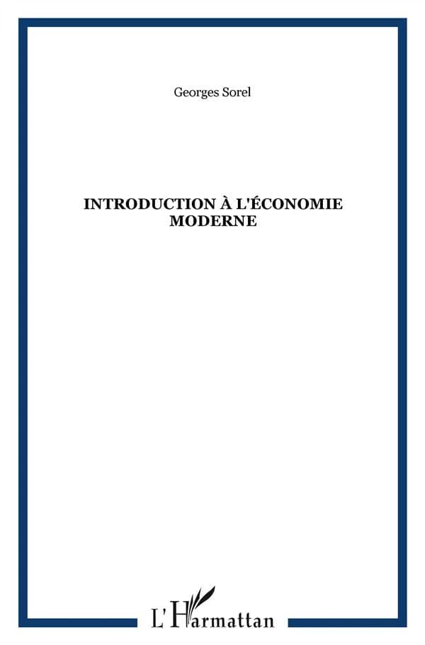 Introduction à l'économie moderne ([Reproduction en fac-similé]) Georges Sorel