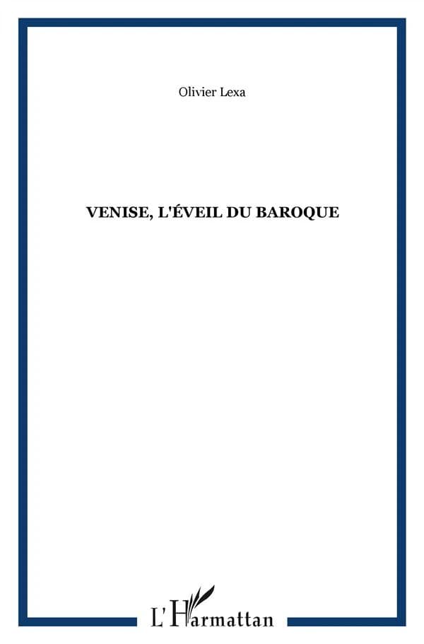 Venise, l'éveil du baroque : itinéraire musical de Monteverdi à Vivaldi