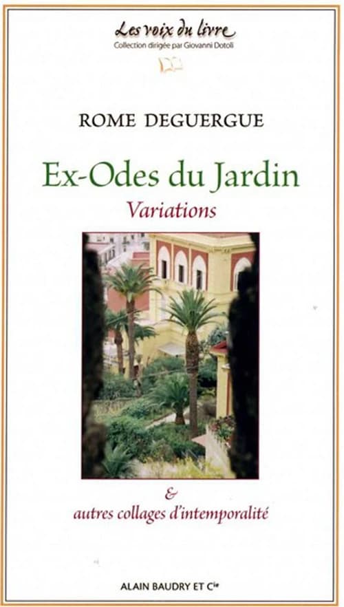 Ex-Odes du jardin : Variations & autres collages d'intemporalité
