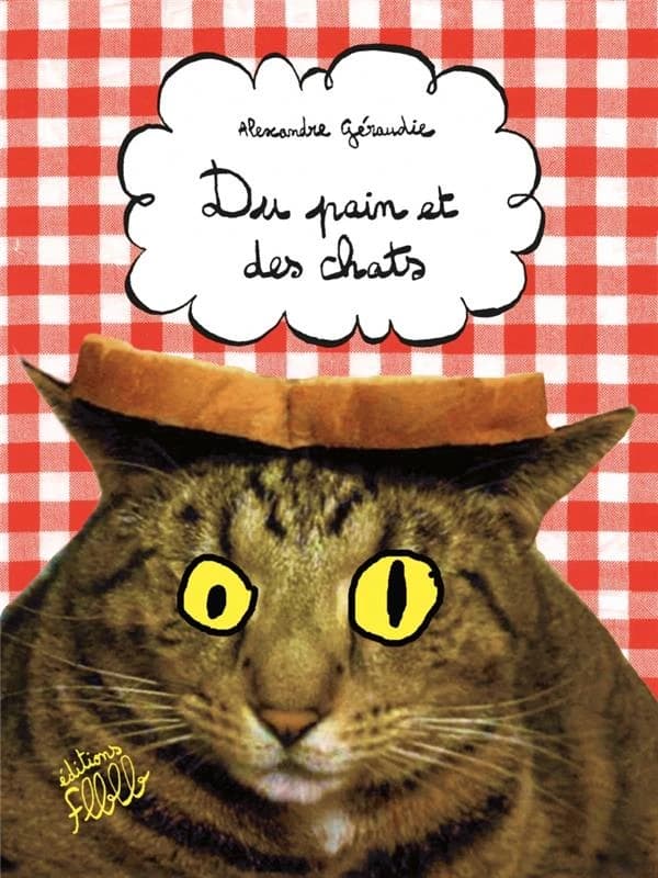 Du pain et des chats (3e éd.) Alexandre Géraudie