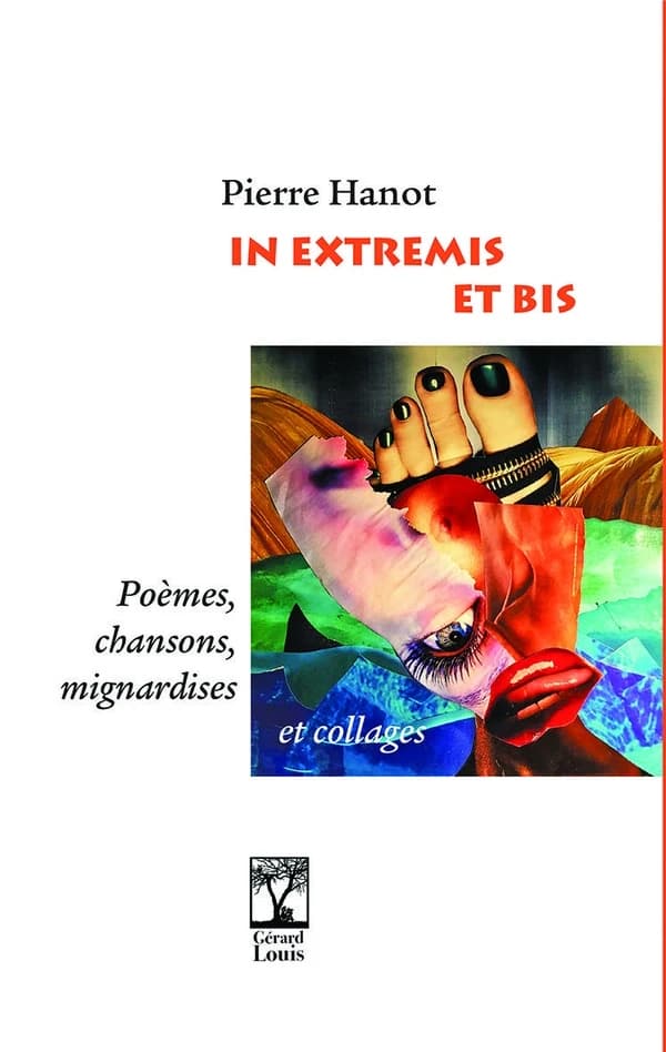 In extremis et bis : poèmes, chansons, mignardises et collages