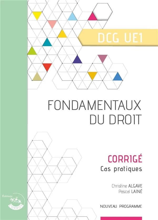 Fondamentaux du droit : diplôme de comptabilité et de gestion, UE 1 : corrigé (Éd. 2021-2022) Pascal Lainé,... Christine Alglave,...