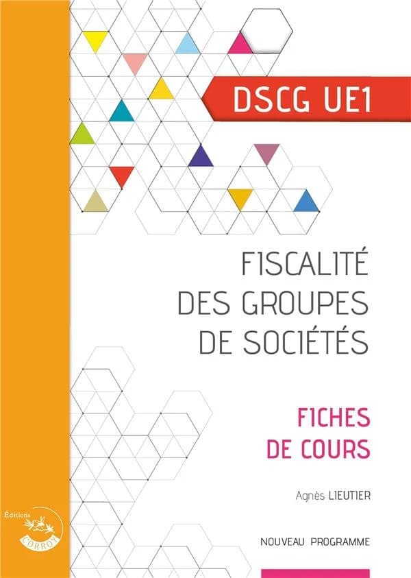 Fiscalité des groupes de sociétés : UE 1 du DSCG : fiches de cours (Éd. 2021-2022) auteur, Agnès Lieutier,...