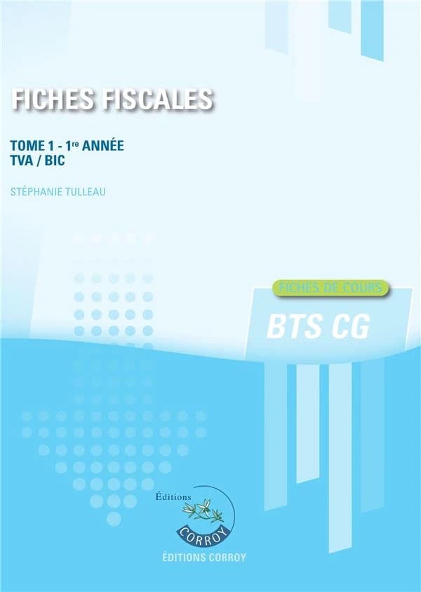 Fiches fiscales t.1 : fiches de cours de fiscalité pour les BTS CG : 1re année : TVA