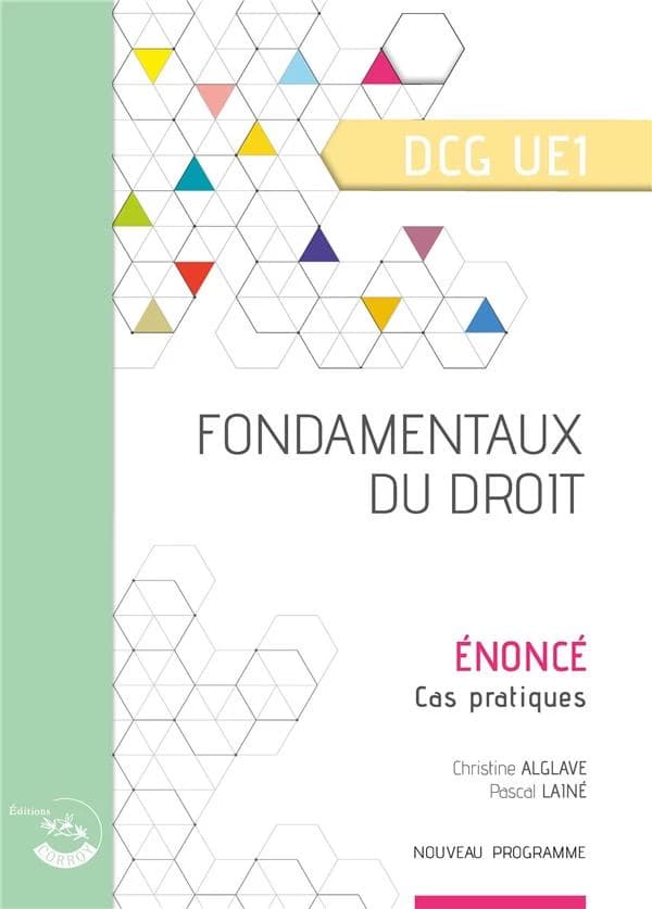 Fondamentaux du droit : diplôme de comptabilité et de gestion, UE 1 : énoncé (Éd. 2022-2023) Pascal Lainé,... Christine Alglave,...