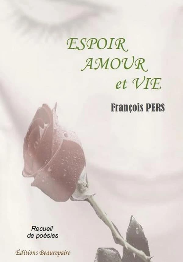 Espoir, amour et vie : recueil de poésies