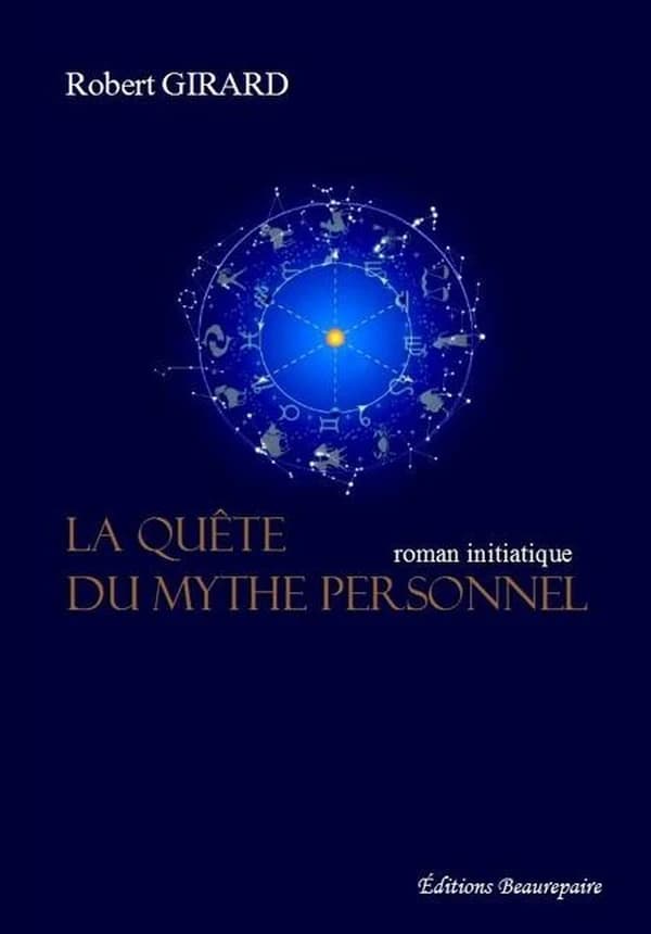 La quête du mythe personnel : roman initiatique