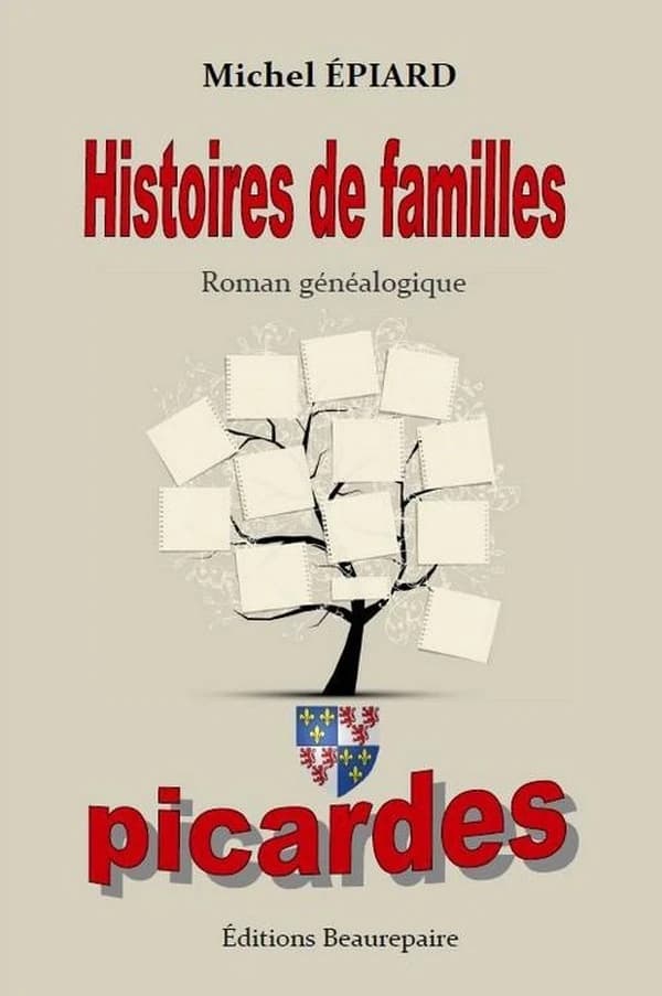 Histoires de familles picardes : roman généalogique