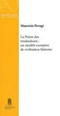 La poésie des troubadours : un modèle européen de civilisation littéraire