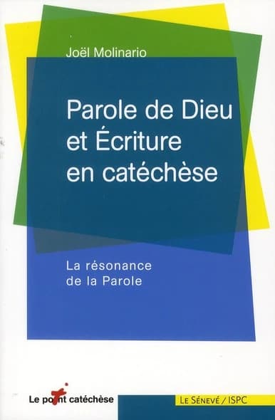 Parole de Dieu et Écriture en catéchèse : la résonance de la Parole