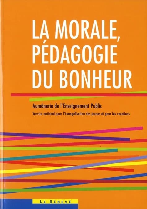 La morale, pédagogie du bonheur