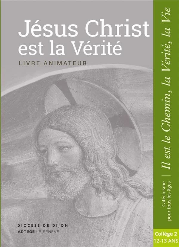 Jésus Christ est la vérité ! catéchisme 5e ; livre de l'animateur