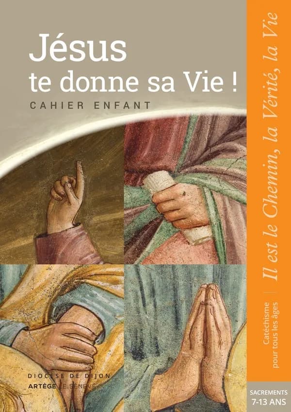 Jesus Te Donne Sa Vie ! - Preparation Sacrement -Cahier Enfant : Collection Il Est Le Chemin...