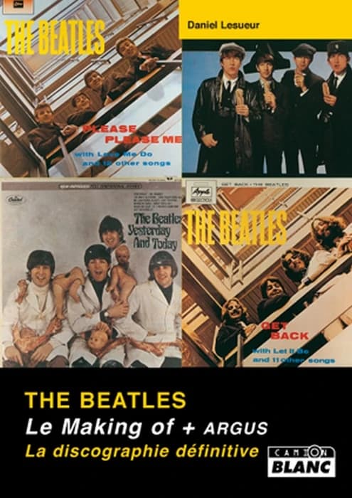 The Beatles : le making of, l'argus, la discographie définitive