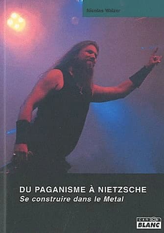 Du paganisme à Nietzsche : Se construire dans le Metal
