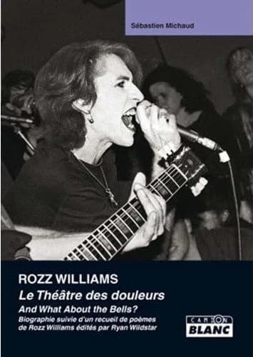 Rozz Williams : le théâtre des douleurs