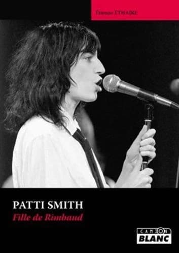 Patti Smith : fille de Rimbaud