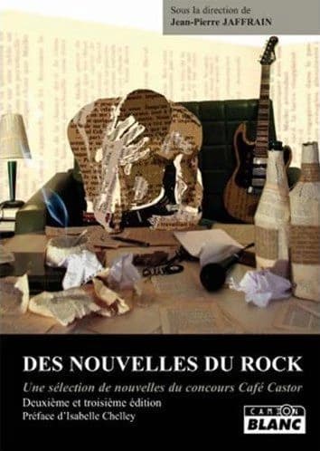 Des nouvelles du rock : une sélection de nouvelles du concours Café Castor, deuxième et troisième éditions