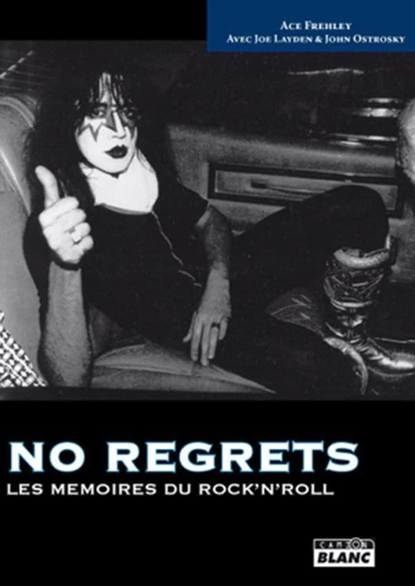 Ace Frehley: No regrets : Les mémoires du rock'n'roll