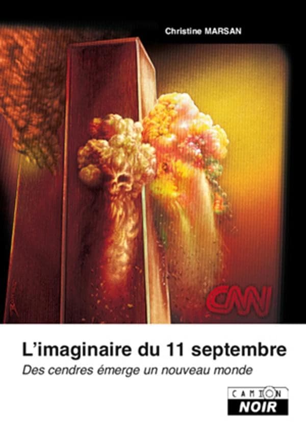 L'imaginaire du 11 septembre : des cendres émerge un nouveau monde : essai
