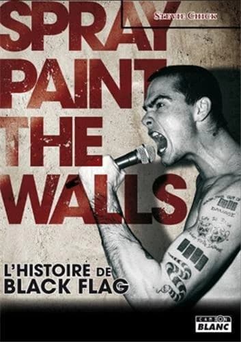 Spray paint the walls : l'histoire de Black flag