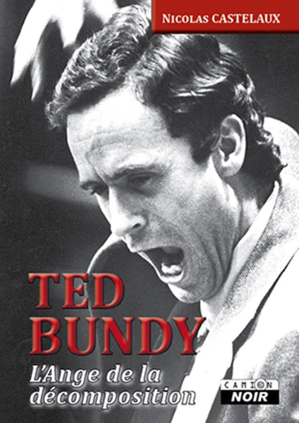 Ted Bundy : l'ange de la décomposition