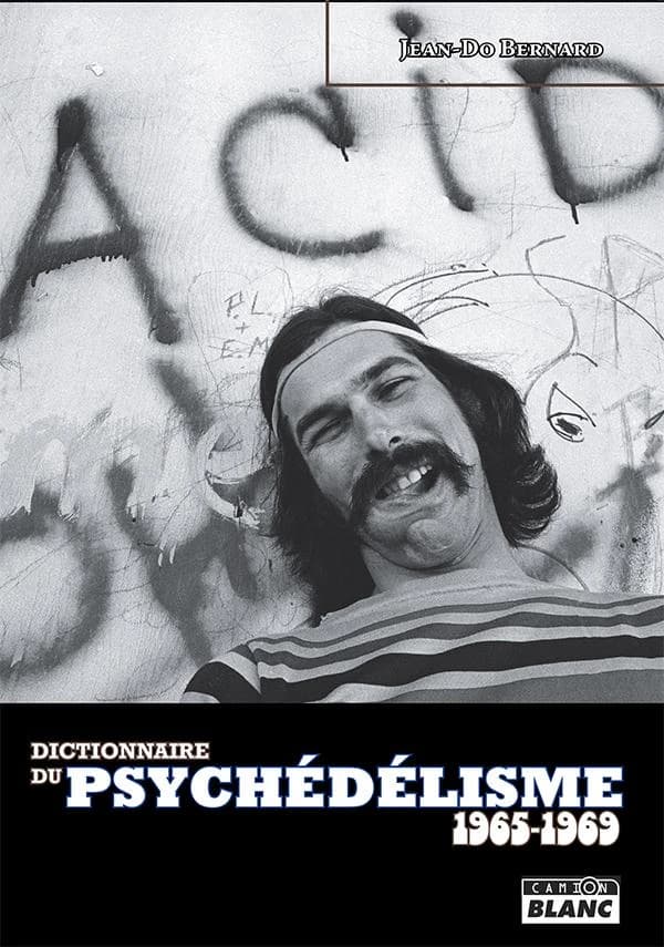 Dictionnaire du psychédélisme, 1965-1969