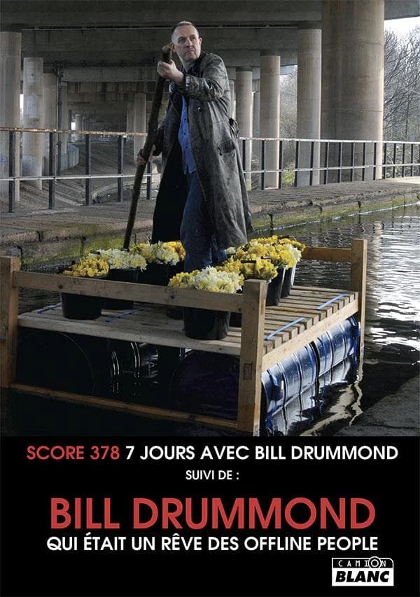 Score 378 : 7 jours avec Bill Drummond ; suivi de Bill Drummond : qui était un rêve des Offline people