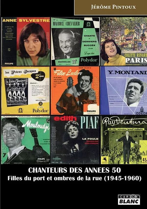 Les chanteurs français des années 50 : filles du port et ombres de la rue, 1945-1960
