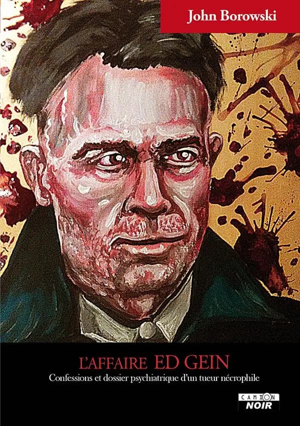 L'affaire Ed Gein : confessions et dossier psychiatrique d'un tueur nécrophile