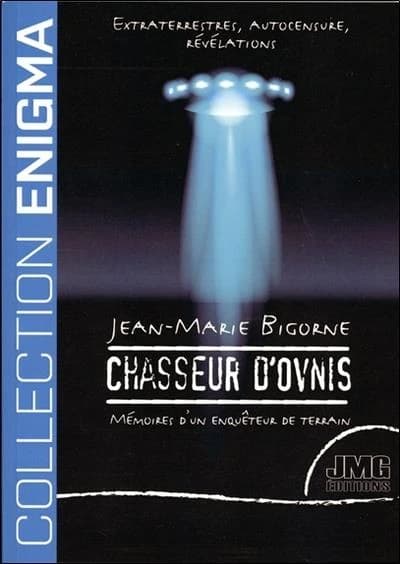 Chasseur d'Ovnis : Mémoires d'un enquêteur de terrain