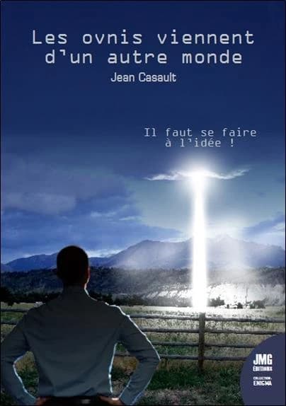 Les ovnis viennent d'un autre monde : il faut se faire à l'idée !
