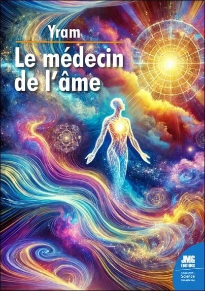LeMédecin de l'âme : observations expérimentales de douze années de dédoublement conscient des les mondes invisibles