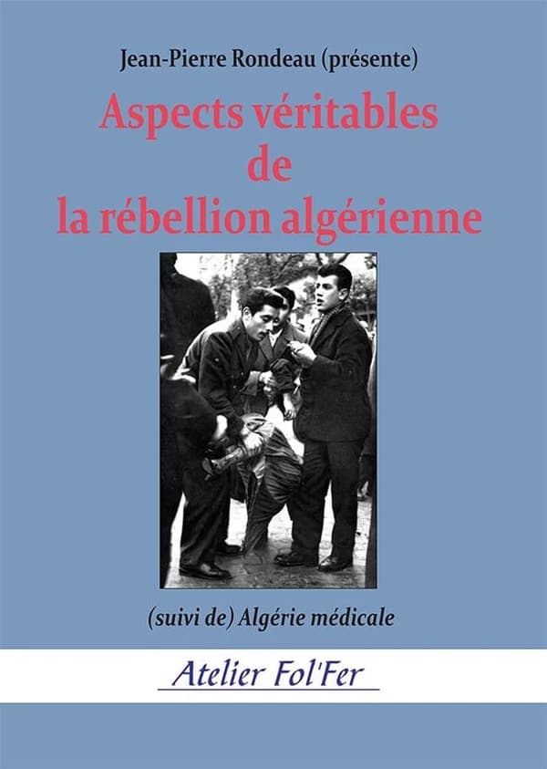 Aspects véritables de la rébellion algérienne ; suivi de Algérie médicale