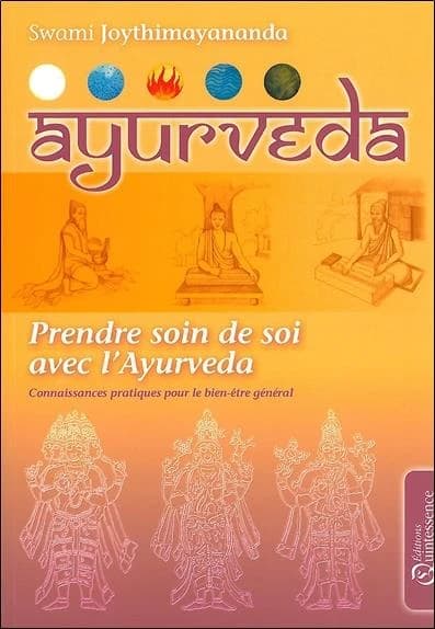 Ayurvéda : prendre soin de soi avec l'ayurveda : connaissances pratiques pour le bien-être général