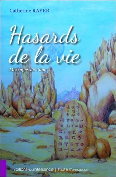 Hasards de la vie : messages de l'âme