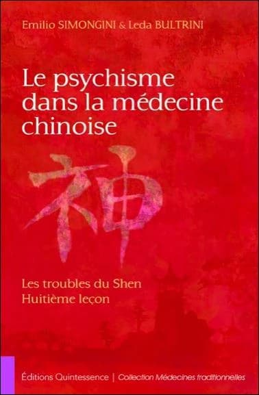 Le psychisme dans la médecine chinoise : les troubles du shen, huitième leçon