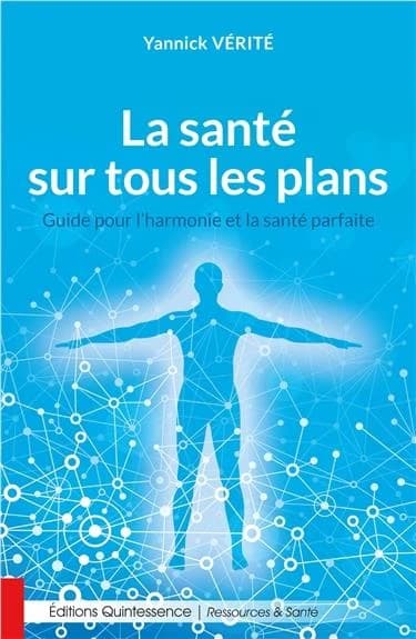 La santé sur tous les plans : guide pour l'harmonie et la santé parfaite